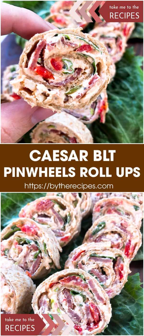 Caesar BLT Pinwheels Roll Ups