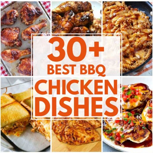 30 Incredibly Addictive BBQ Chicken Dishes