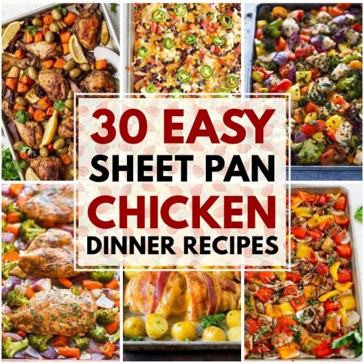 30 Incredibly Good Sheet Pan Chicken Dinner