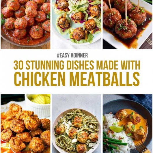 30 Stunning Dishes Made with Chicken Meatballs 2 - 30 Stunning Dishes Made with Chicken Meatballs