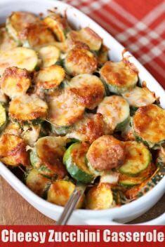 Cheesy Zucchini Casserole - Here Are 30 Best Dishes Made with Zucchini